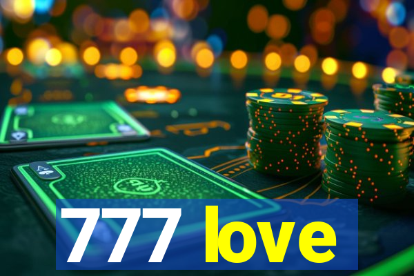 777 love